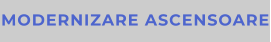 MODERNIZARE ASCENSOARE